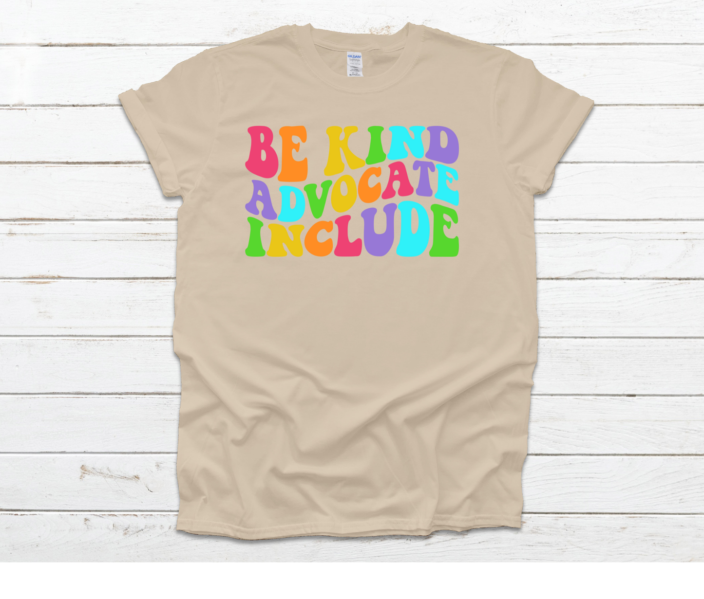 Be Kind Advocate Include Shirt