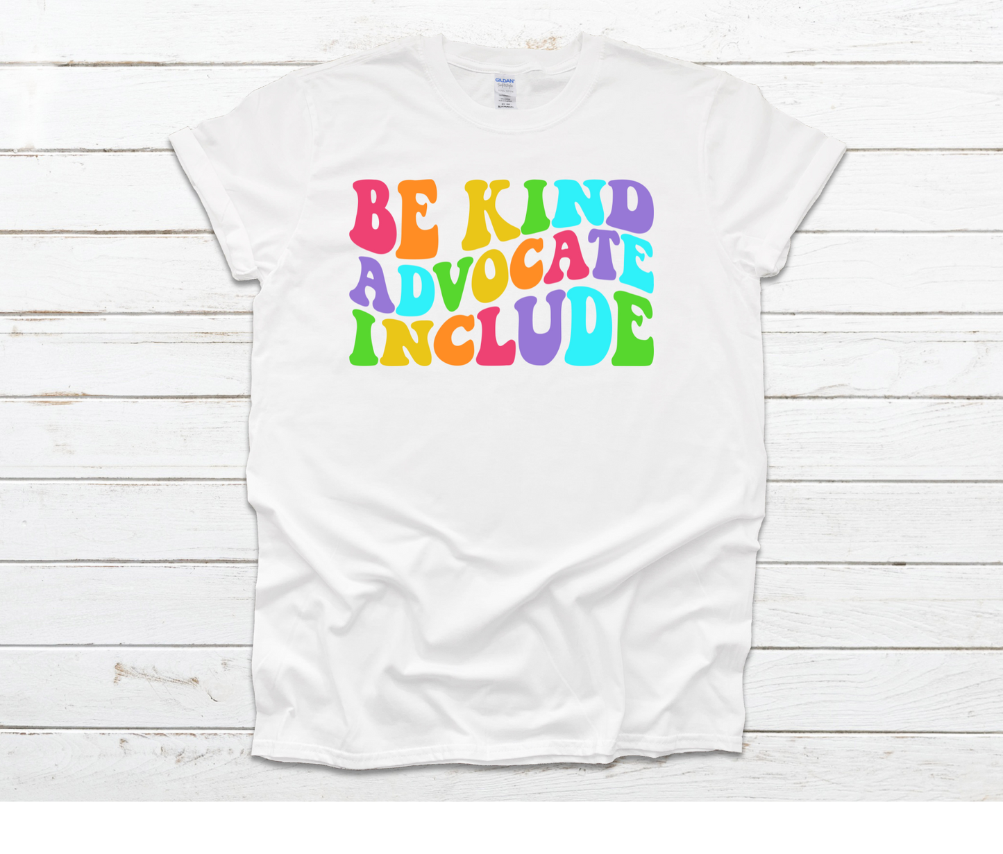 Be Kind Advocate Include Shirt