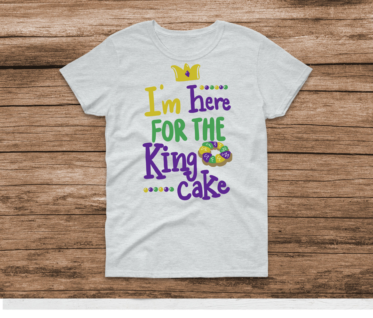 I'm Here For The King Cake Shirt by Ashley Sattler