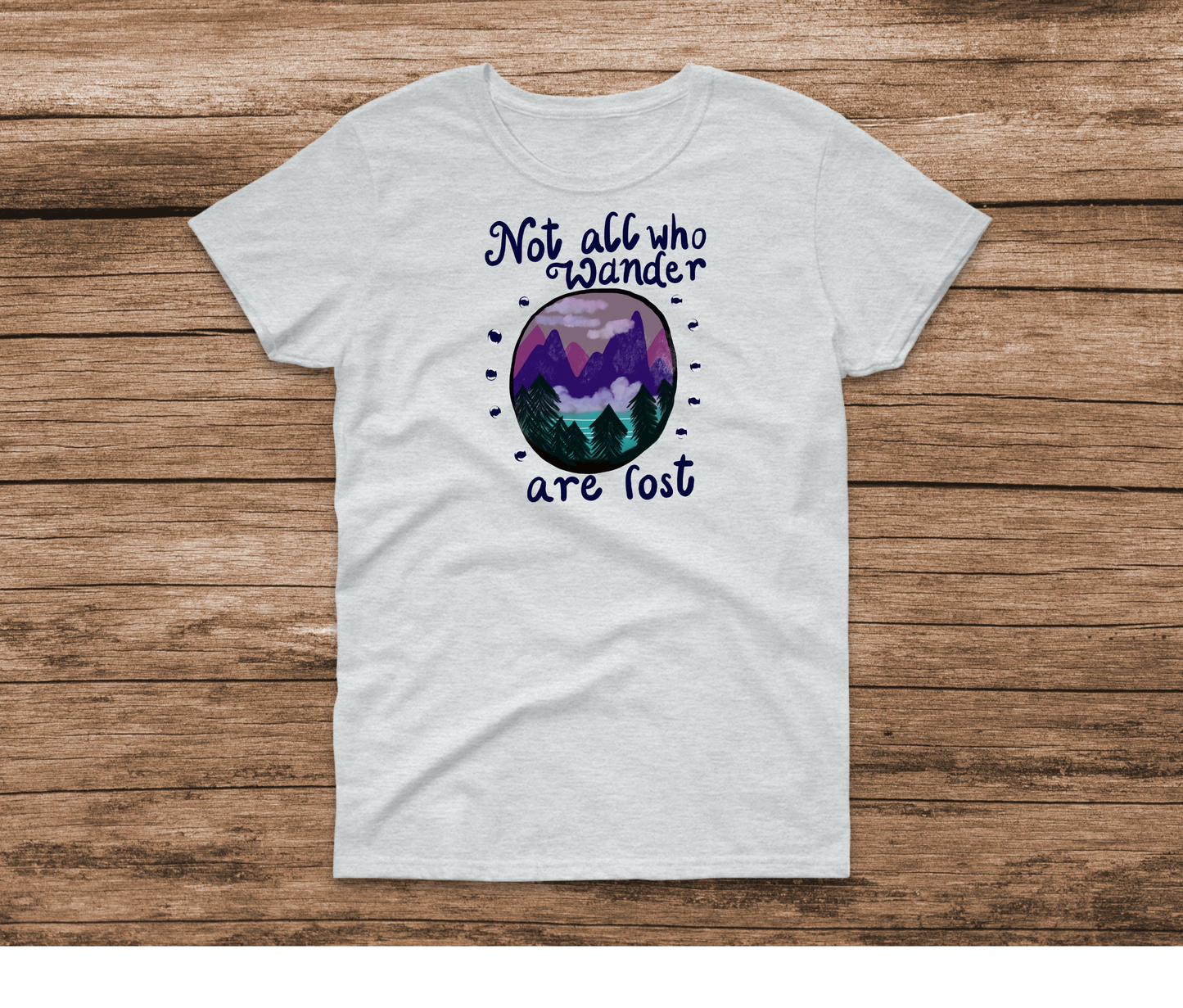 Not All Who Wander Are Lost Ash Shirt by Ashley Sattler