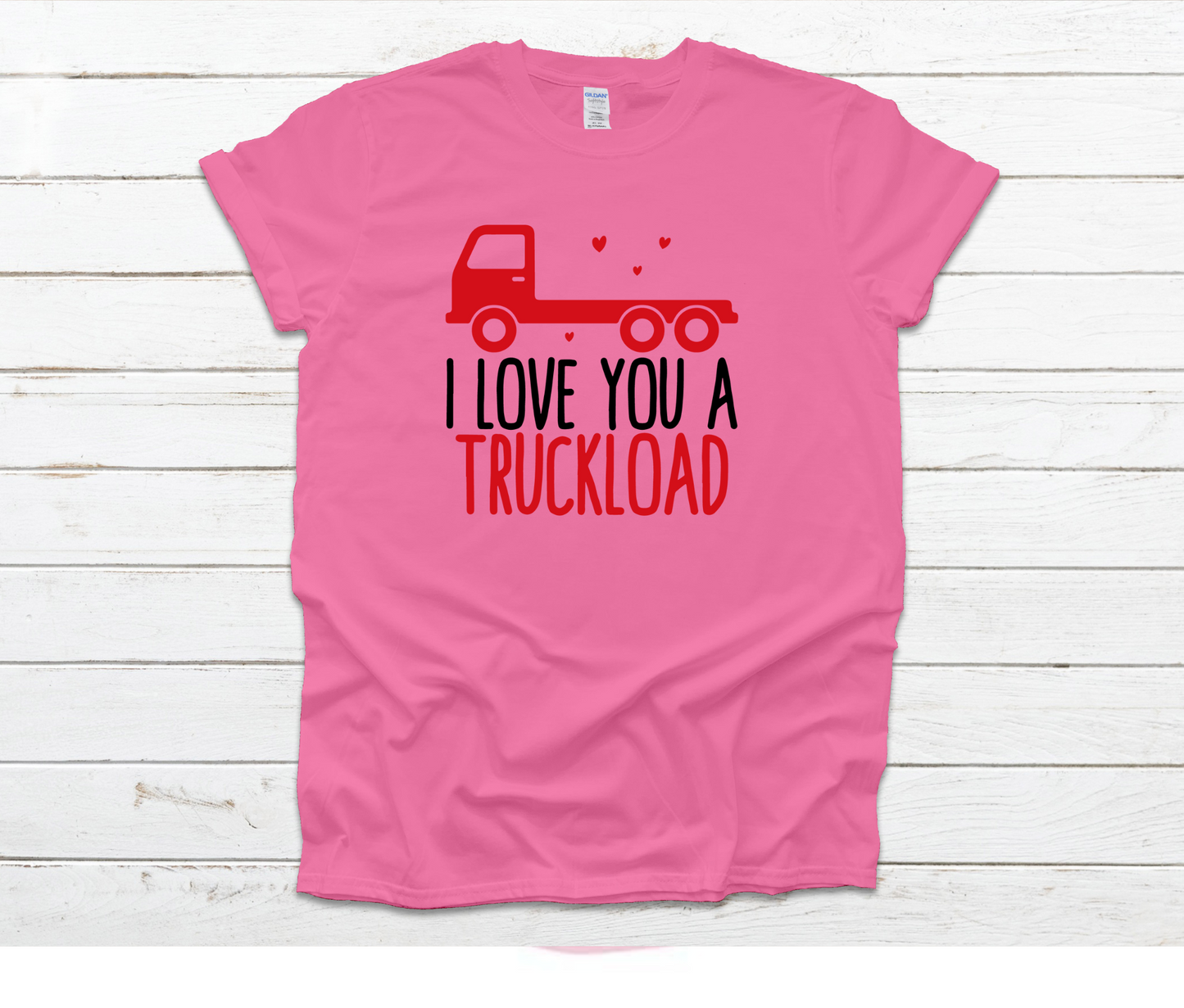 Love you a Truckload Shirt